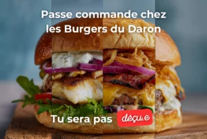 Burger artisanal gourmand des Burgers du Daron avec steak juteux, fromage fondant et oignons rouges, illustrant la livraison burger Pont-de-Claix, avec le message « Passe commande, tu ne seras pas déçu·e ».