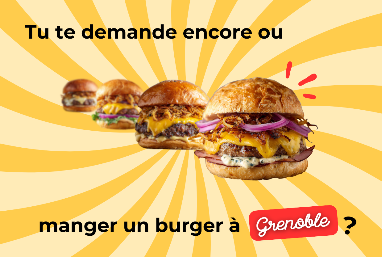 Affiche promotionnelle avec plusieurs burgers gourmets sur fond jaune rayonnant et le texte « Tu te demande encore où manger un burger à Grenoble ? »